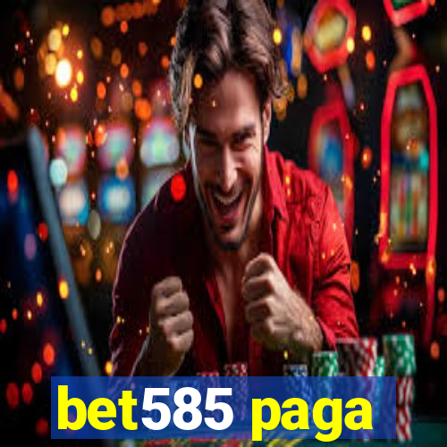 bet585 paga